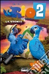 Rio 2. La storia. E-book. Formato PDF ebook