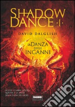 Shadowdance I - La danza degli inganni. E-book. Formato PDF ebook