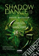 Shadowdance II - La danza delle maschere. E-book. Formato EPUB ebook