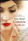 L'amante perduto (Life). E-book. Formato EPUB ebook di Ann Hood