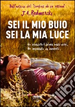 Sei il mio buio sei la mia luce (Life). E-book. Formato EPUB ebook