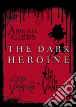 The dark heroine: A cena col vampiro-Io amo un vampiro. E-book. Formato EPUB