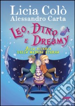 Leo, Dino e Dreamy alla ricerca della medusa eterna. E-book. Formato PDF ebook