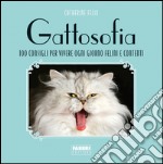 Gattosofia. 100 consigli per vivere ogni giorno felini e contenti. E-book. Formato PDF ebook