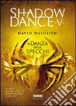 Shadowdance V - La danza degli specchi. E-book. Formato PDF ebook