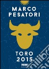 Toro. Oroscopo 2015. E-book. Formato EPUB ebook