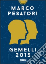 Gemelli. Oroscopo 2015. E-book. Formato EPUB ebook