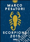 Scorpione. Oroscopo 2015. E-book. Formato EPUB ebook