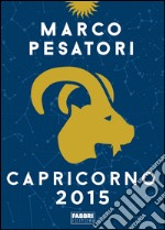 Capricorno. Oroscopo 2015. E-book. Formato EPUB ebook