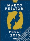 Pesci. Oroscopo 2015. E-book. Formato EPUB ebook