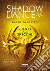 Shadowdance V - La danza degli specchi. E-book. Formato EPUB ebook di David Dalglish