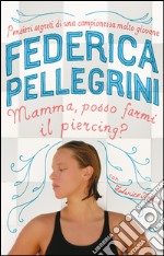 Mamma, posso farmi il piercing?. E-book. Formato EPUB ebook