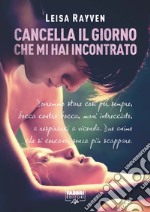 Cancella il giorno che mi hai incontrato (Life). E-book. Formato EPUB