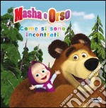 Masha e Orso. Come si sono incontrati. E-book. Formato PDF ebook