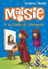 Maisie e la stella di Leonardo. E-book. Formato EPUB ebook di Beatrice Masini