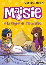 Maisie e la tigre di Cleopatra. E-book. Formato EPUB ebook