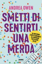 Smetti di sentirti una merda. E-book. Formato EPUB ebook