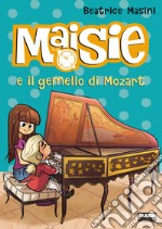 Maisie e il gemello di Mozart. E-book. Formato EPUB ebook