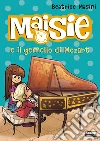 Maisie e il gemello di Mozart. E-book. Formato EPUB ebook di Beatrice Masini