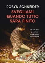 Svegliami quando tutto sarà finito. E-book. Formato EPUB ebook