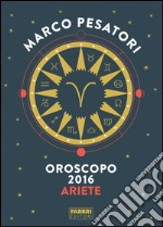 Ariete - Oroscopo 2016. E-book. Formato EPUB ebook