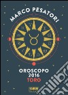 Toro - Oroscopo 2016. E-book. Formato EPUB ebook