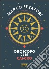 Cancro - Oroscopo 2016. E-book. Formato EPUB ebook di Marco Pesatori
