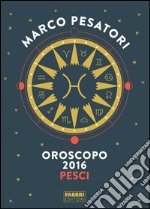 Pesci - Oroscopo 2016. E-book. Formato EPUB ebook