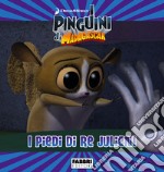 I Pinguini di Madagascar: I piedi di re Julien - Storie di amicizia. E-book. Formato EPUB ebook