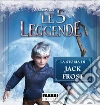 Le 5 Leggende. La storia di Jack Frost. Storie di Natale. E-book. Formato EPUB ebook