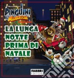 I Pinguini di Madagascar: La lunga notte prima di Natale - Storie di Natale. E-book. Formato EPUB ebook