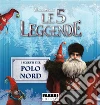 Le 5 leggende. I segreti del Polo Nord. Storie di Natale. E-book. Formato EPUB ebook