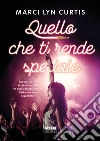 Quello che ti rende speciale (Life). E-book. Formato EPUB ebook di Marci Lyn Curtis