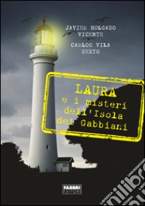 Laura e il mistero dell'isola dei gabbiani. E-book. Formato EPUB ebook di Carlos Vila Sexto