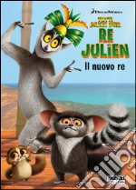 Tutti pazzi per re Julien. Il nuovo re. E-book. Formato PDF ebook