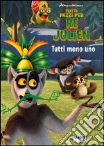 Tutti pazzi per Re Julien. Tutti meno uno. E-book. Formato PDF ebook