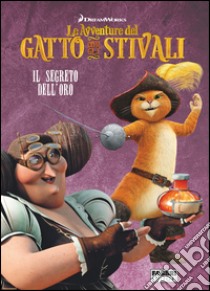 Le avventure del gatto con gli Stivali. Il segreto dell'oro. E-book. Formato PDF ebook di Dreamworks