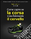 Come capire se la corsa ti sta fulminando il cervello. E-book. Formato EPUB ebook