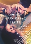 A un passo da te (Life). E-book. Formato EPUB ebook di Emma Hart