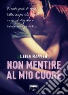 Non mentire al mio cuore (Life). E-book. Formato EPUB ebook