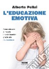 L'educazione emotiva. E-book. Formato EPUB ebook di Alberto Pellai