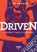 Driven - 1. Guidati dalla passione. E-book. Formato EPUB ebook