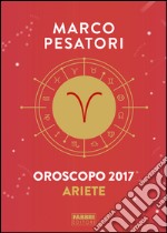 Ariete - Oroscopo 2017. E-book. Formato EPUB ebook