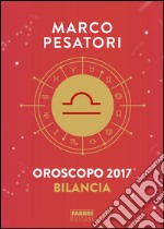 Bilancia - Oroscopo 2017. E-book. Formato EPUB ebook