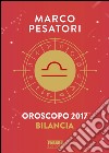 Bilancia - Oroscopo 2017. E-book. Formato EPUB ebook di Marco Pesatori