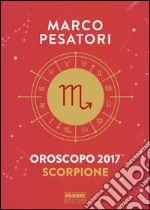 Scorpione - Oroscopo 2017. E-book. Formato EPUB ebook