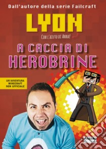 A caccia di Herobrine. E-book. Formato EPUB ebook di Gamer Lyon