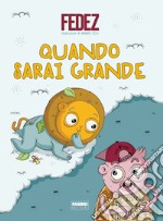 Quando sarai grande. E-book. Formato EPUB ebook