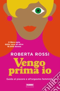 Vengo prima io. E-book. Formato EPUB ebook di Roberta Rossi