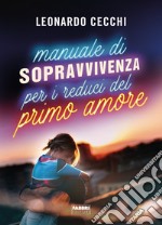 Manuale di sopravvivenza per i reduci del primo amore. E-book. Formato EPUB ebook